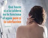 Persona en la ducha. La caldera no funciona el agua pero sí la calefacción. Soluciones.
